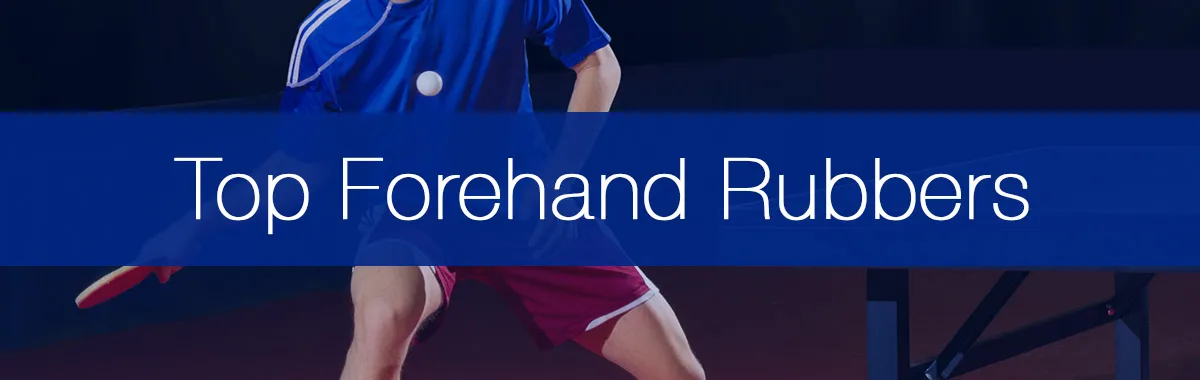 The 10 Best Forehand Rubbers You Can Buy To Improve Your Game In 2026