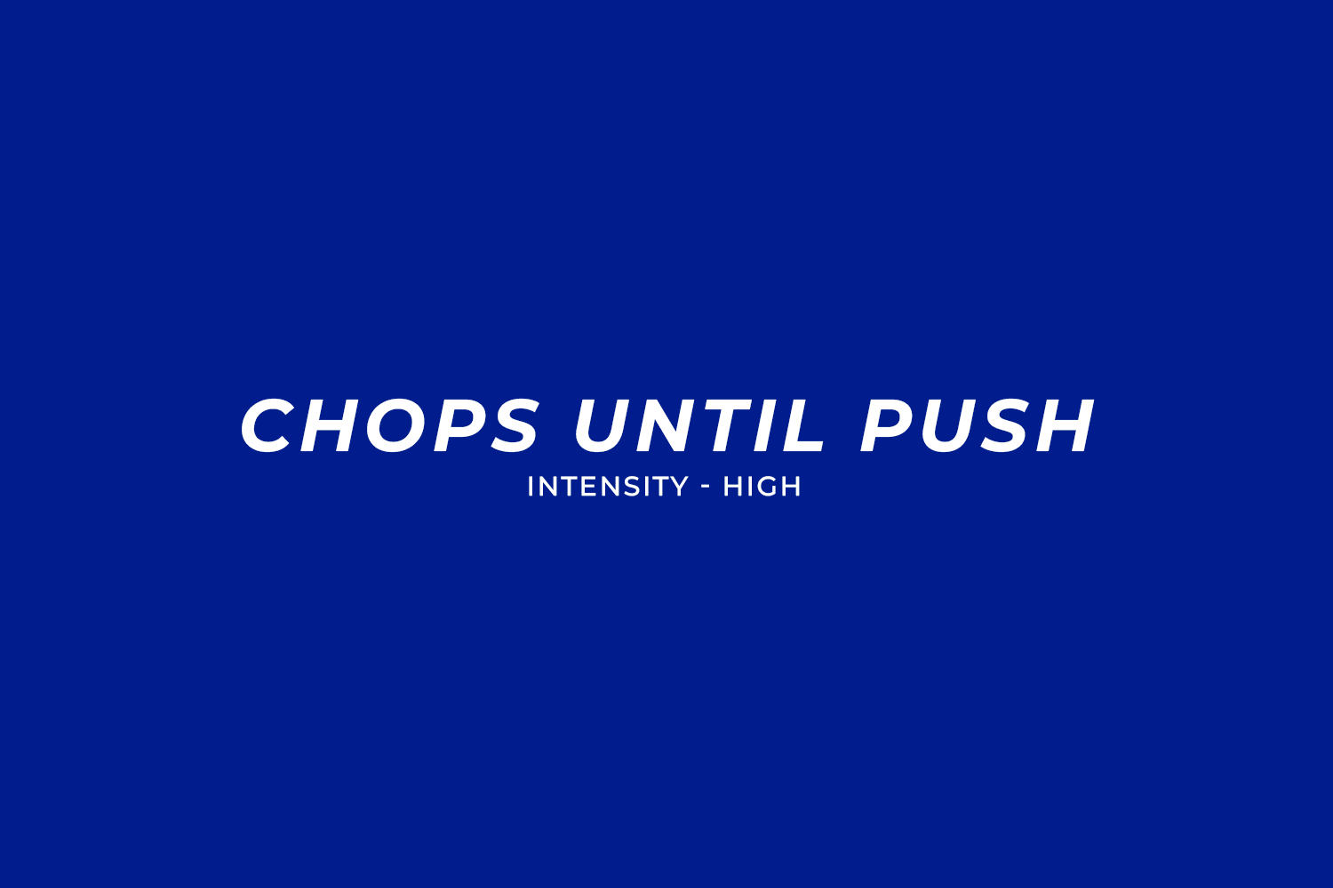 Chops until push