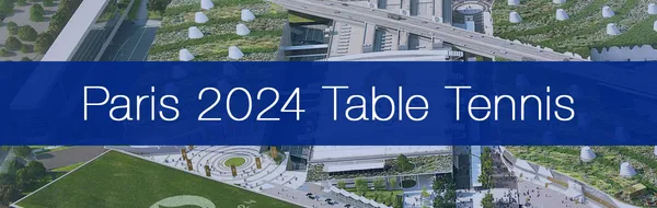 Our Guide to Table Tennis at the Paris 2024 Olympic Games - Everything You Need To Know