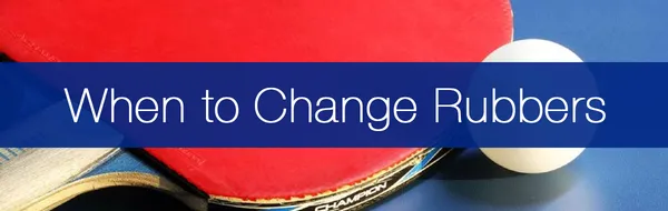 How Often Should You Change a Table Tennis Rubber?