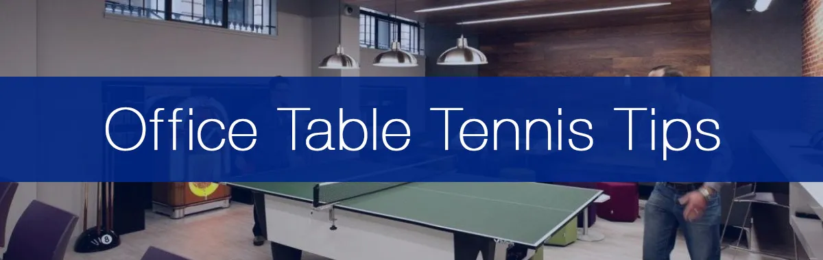10 Simple Tips to Beat Everyone in Your Office at Table Tennis