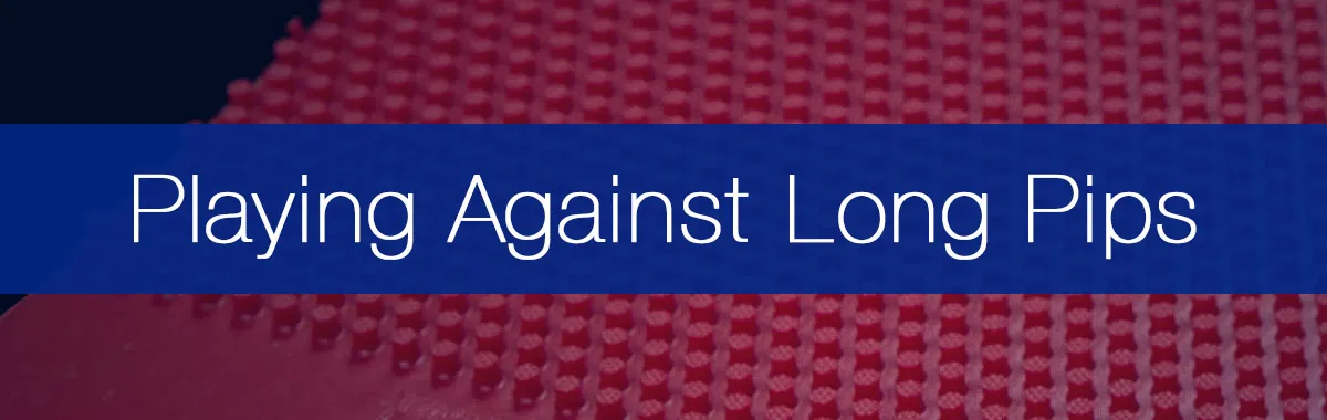 How to Play Against Long Pimples: Everything You Need to Know