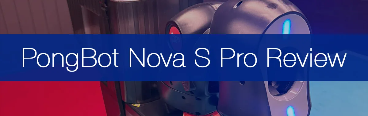 PongBot Nova S Pro Robot Review: Our Comprehensive Hands-On Test