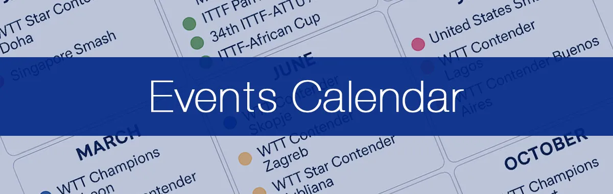 Table Tennis Tournament Calendar: All Major ITTF & WTT Events