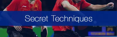 Top Secret Table Tennis Techniques