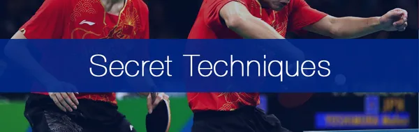 10 Secret / Unusual Table Tennis Techniques Your Coach Won’t Teach You