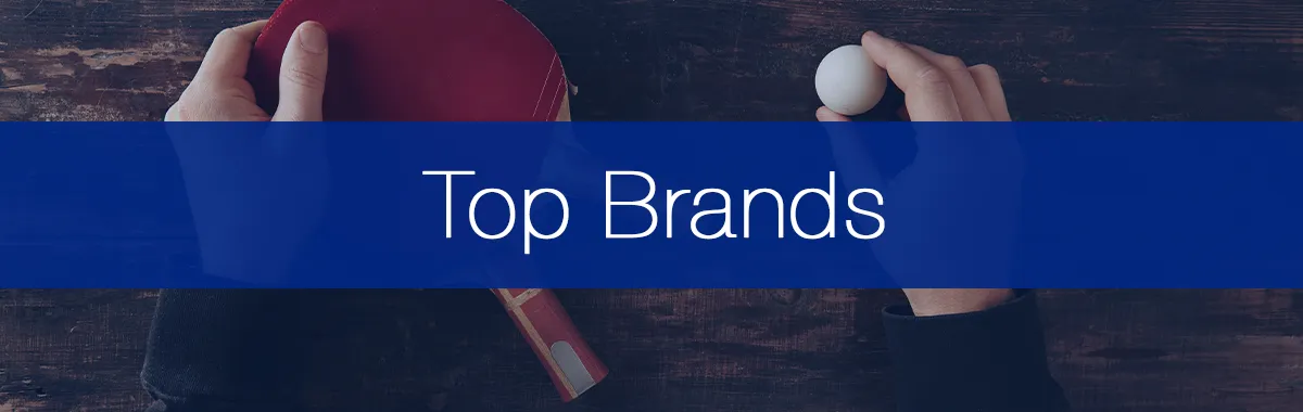 The Top 14 Trusted Table Tennis Brands