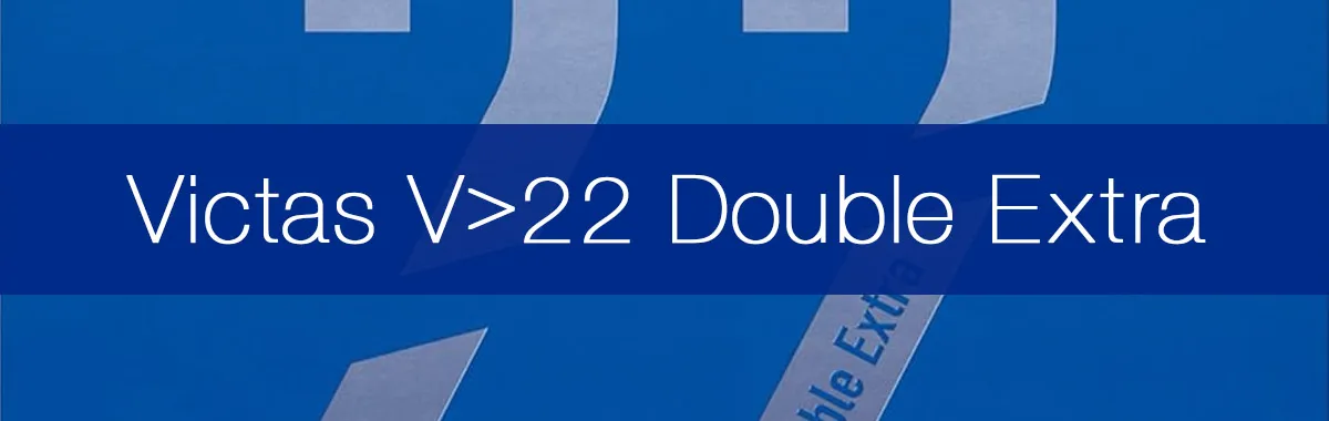 Our Hands-On Victas V > 22 Double Extra Review