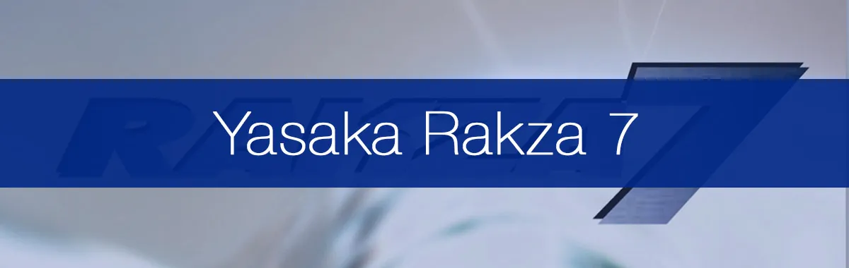 Yasaka Rakza 7 Review