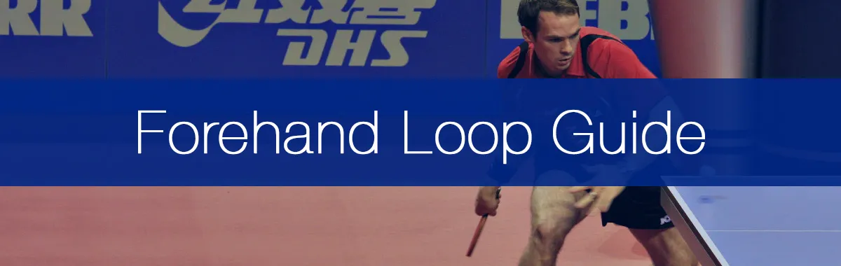 How to Play the Forehand Loop in Table Tennis